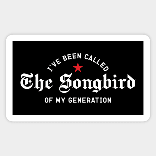 Step Brother's Quotes, I've Called Songbirds Of My Generation Sticker